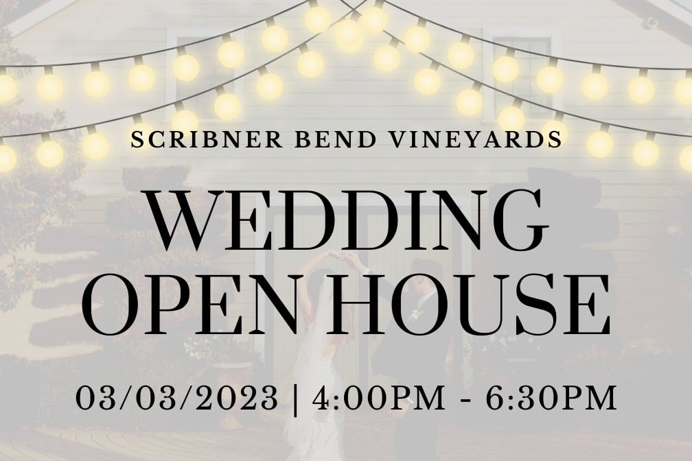 Scribner Bend Vineyards. Wedding Open House. 03/03/2023. 4:00 PM – 6:30 PM.